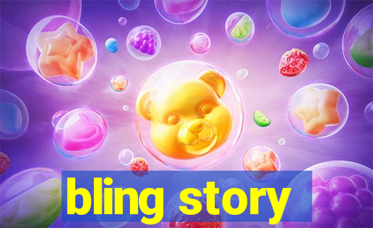 bling story